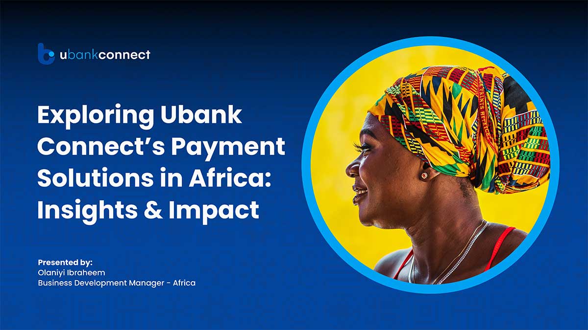 Exploring UBank Connect's Innovative Payment Solutions in Africa: Insights & Impact